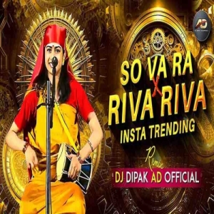 So Vaa Raa X Riva Riva Remix Dj Dipak AD Official