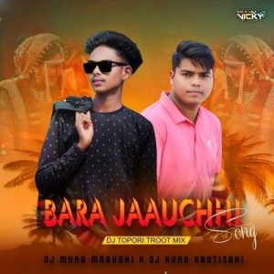 Bara Jauchi Dekha (Tapori Trrot Mix) Dj Muna X Dj Kuna