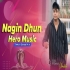 Nagin Dhun Vs Hero Music (Tapori Trrot Mix) Dj Muna Marudhi