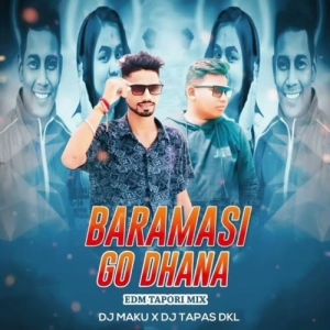 Baramasi Phul Go Dhana (Edm Tapori Mix) Dj Tapas Dkl X Dj Maku