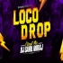 Loco Drop (Circuit Mix) Dj Sahil Miraj