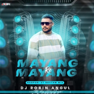 Mayang Mayang Re 2 ( Nagpuri Ut Rhythm Mix )  Dj Robin Angul