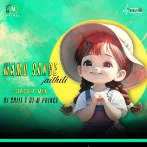 MAMU SANGE JAITHILI ( CIRCUIT MIX ) DJ SUJIT X DJ M PRINCE