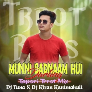 Munni Badnaam Hui Darling (Tapori Trrot Mix) DJ Tuna X DJ Kiran Kanimahuli