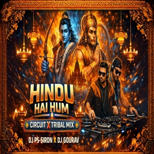 Hindu Hai Hum (Circuit X Tribal) DJ PS SIRON X Dj Gourav