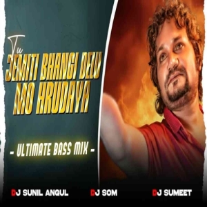 Tu Jemiti Bhangidelu (Ultimate Bass Mix) Dj Sunil Angul X Dj Som X Dj Sumit