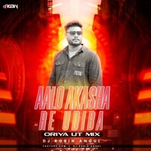 Aalo Aakasha Re Udiba (Oriya Ut Mix) Dj Robin Angul
