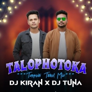Talophotoka (Tapori Trrot Mix) Dj Tuna X Dj Kiran Kanimahuli