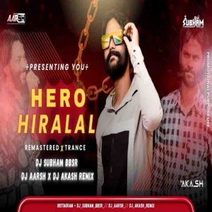 Hero Hiralal Sambalpuri (Remastered x Trance) Dj Subham Bbsr x Dj Aarsh x Dj Akash
