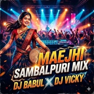 Maejhi (Sambalpuri Song Mix) Dj Babul X Dj Vicky