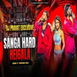 Sanga Hard Heigala (Edm Circuit Tapori Mix) Dj Pravat Exclusive