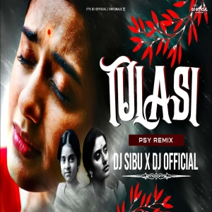 TULASI (REMASTERED PSY TRANCE MIX) DJ SIBU NAYAGARH x DJ Tapas DKL