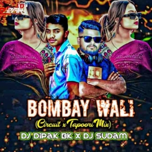 Bombay Wali (Sambalpuri Circuit Tapoori Mix) Dj Dipak Bk x Dj Sudam