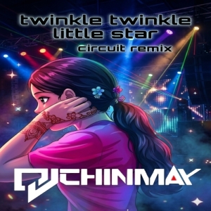 Twinkle Twinkle (Dance Mix) DJ Chinmaya Bls
