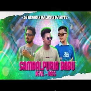 Sambalpuria Babu (Devil Bass Mix) Dj Liku X Dj Kittu X Genius
