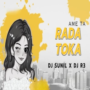 Ame Ta Rada Toka (Edm Trance Mix) Dj R3 x Dj Sunil