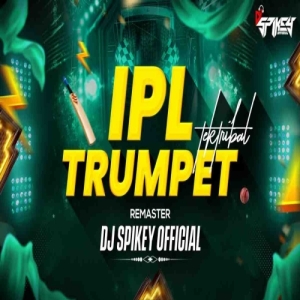 IPL Theme Circuit Remix Trumpet Remaster Dj Spikey Official