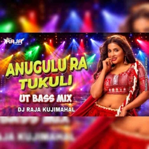 Anugul Ra Tukuli (Ut Bass Mix) Dj Raja Kujimahal