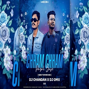 Chham Chham Payal Baje (Tapori x Edm Remix)Dj Chandan Moroda Nd Dj Omx
