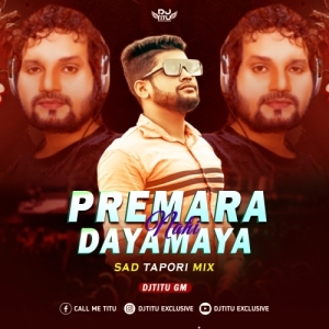 Premara Dayamaya Nahi ( Sad Tapori Mix ) DJTitu Gm