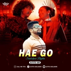 Hae Go (Sambalpuri Rhythm) Dj Titu Gm