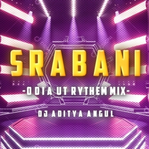 SRABANI (ODIA RYTHEM UT MIX) DJ ADITYA ANGUL