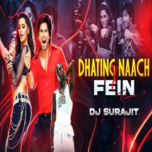 DHATING NAACH X FE!N (TAPORI REMIX) DJ SURAJIT WB