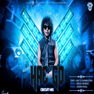 Hae Go (Circuit House Remix) Dj Sb Broz Bbsr